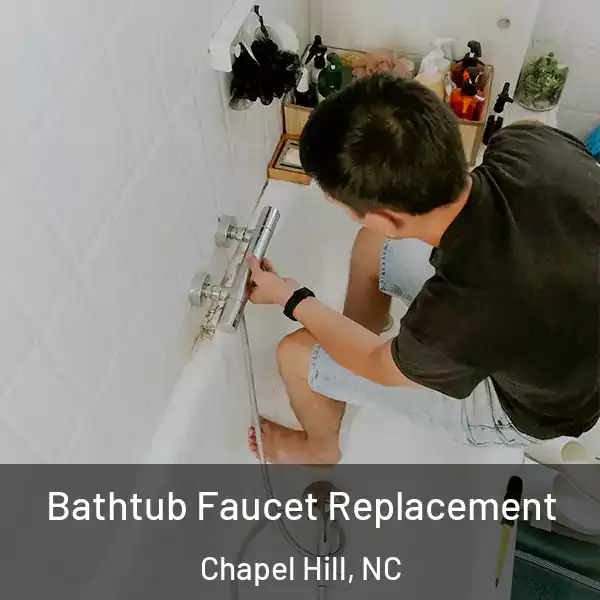  Bathtub Faucet Replacement Chapel Hill, NC