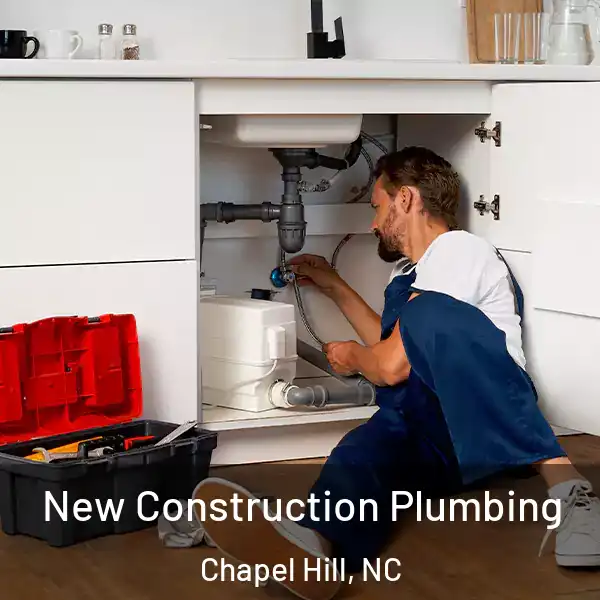  New Construction Plumbing Chapel Hill, NC
