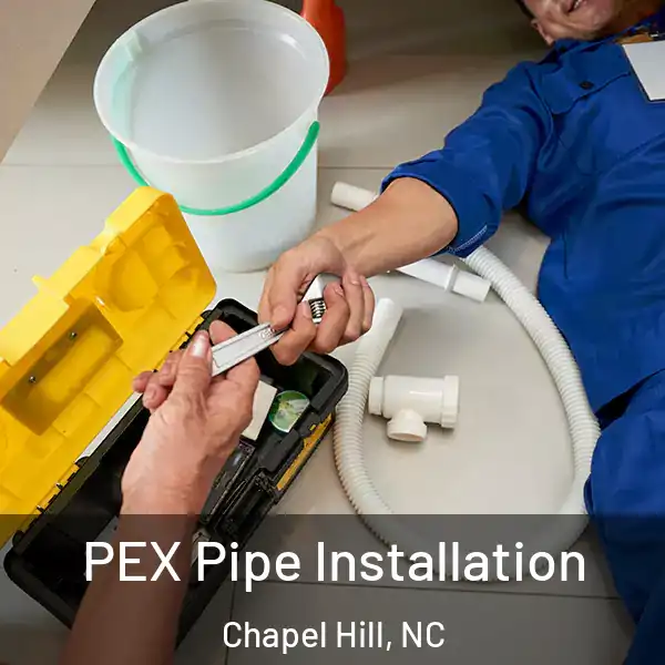  PEX Pipe Installation Chapel Hill, NC