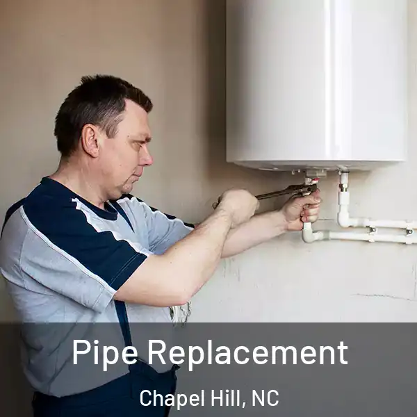  Pipe Replacement Chapel Hill, NC