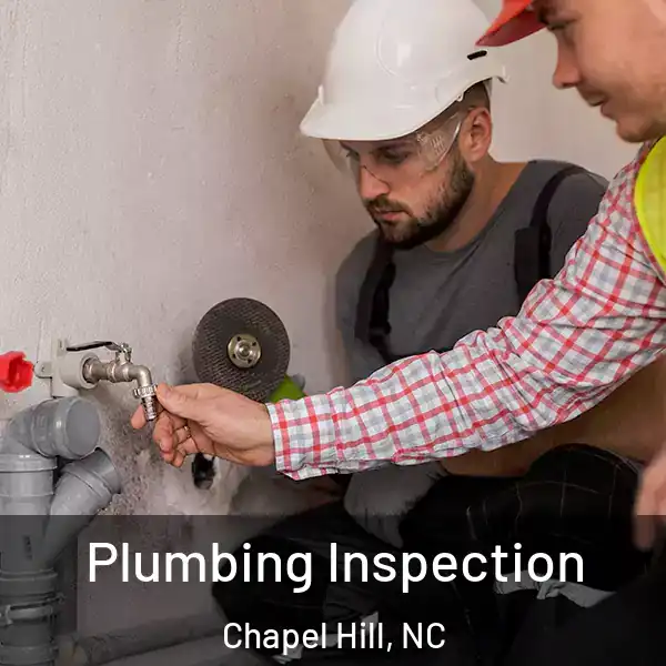  Plumbing Inspection Chapel Hill, NC