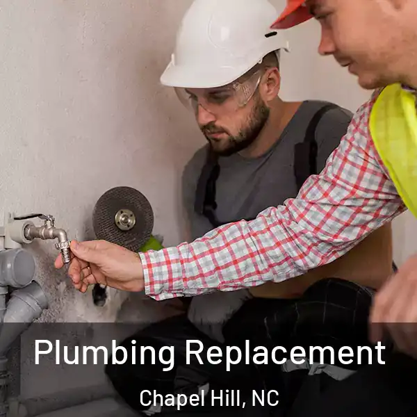  Plumbing Replacement Chapel Hill, NC